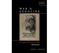 War and Genocide: A Concise History of the Holocaust, Fourth Edition