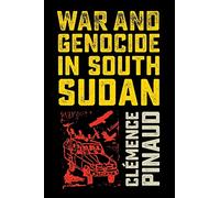 War and Genocide in South Sudan