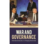 War and Governance: International Security in a Changing World Order (The Changing Face of War)