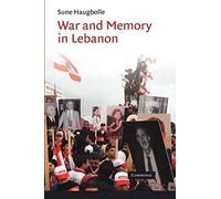War and Memory in Lebanon: 34 (Cambridge Middle East Studies)