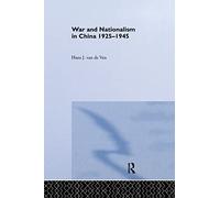 War and Nationalism in China: 1925-1945: 1925-1945 (Routledge Studies in the Modern History of Asia)