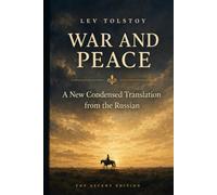 War and Peace: A New Condensed Translation from Russian
