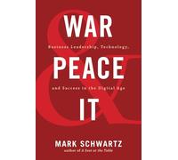 War and Peace and It: Business Leadership, Technology, and Success in the Digital Age