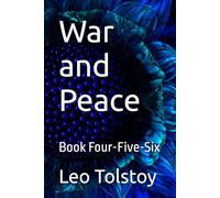 War and Peace: Book Four-Five-Six