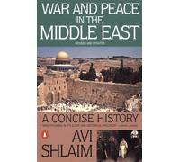 War And Peace in the Middle East: A Concise History Revised And Updated