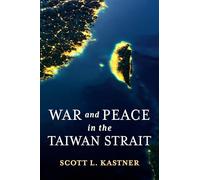 War and Peace in the Taiwan Strait (Contemporary Asia in the World)