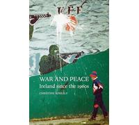 War and Peace: Ireland Since the 1960s
