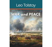 War and Peace: Tolstoy's Masterpiece of Love and War