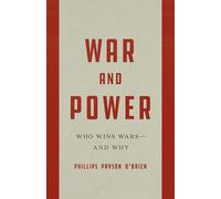 War and Power: Who Wins Wars--And Why
