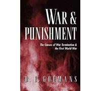 War and Punishment: The Causes of War Termination and the First World War - Princeton Univ. Press