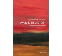 War and Religion: A Very Short Introduction: A Very Short Introduction (Very Short Introductions)