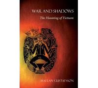 War and Shadows: The Haunting of Vietnam
