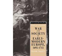 War and Society in Early Modern Europe: 1495-1715 (War in Context)