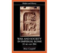 War and Society in Imperial Rome, 31 BC-AD 284 (Warfare and History)