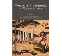 War and State Building in Medieval Japan