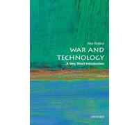 War and Technology: A Very Short Introduction (Very Short Introductions)