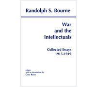 War and the Intellectuals: Collected Essays, 1915-1919