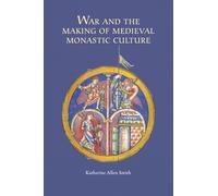 War and the Making of Medieval Monastic Culture