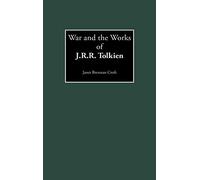 War and the Works of J.R.R. Tolkien: 106 (Contributions to the Study of Science Fiction and Fantasy)