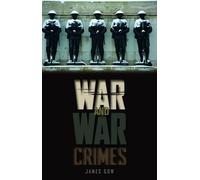 War and War Crimes: The Military, Legitimacy and Success in Armed Conflict