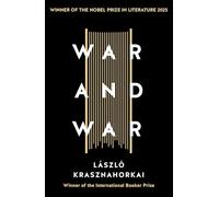 War and War: Winner of the Nobel Prize in Literature for 2025