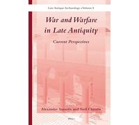 War and Warfare in Late Antiquity (2 vols.): Current Perspectives: 8 (Late Antique Archaeology, 8)
