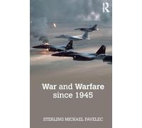 War and Warfare since 1945 (The Making of the Contemporary World)