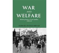 War and Welfare: British Prisoner of War Families, 1939-45