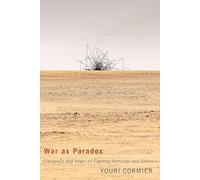 War as Paradox: Clausewitz and Hegel on Fighting Doctrines and Ethics: Volume 67 (NONE)