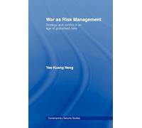 War as Risk Management: Strategy and Conflict in an Age of Globalised Risks (Contemporary Security Studies)