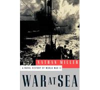 War at Sea: A Naval History of World War ll: A Naval History of World War II