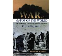 War at the Top of the World: The Struggle for Afghanistan, Kashmir and Tibet