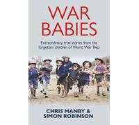 War Babies : The Untold Stories of the Silent Generation