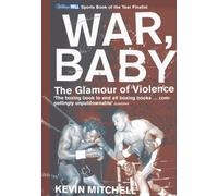 War, Baby: The Glamour of Violence by Mitchell, Kevin (2003) Paperback