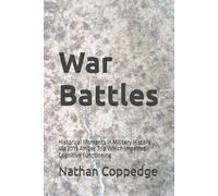 War Battles: Historical Moments in Military History Via 2019 Amber Trip Which Impaired Cognitive Functioning (Best of Nathan Coppedge)