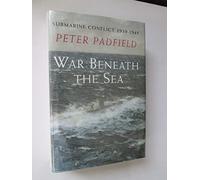 War Beneath the Sea: Submarine Conflict, 1939-45