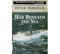 War Beneath the Sea: Submarine Conflict During World War II