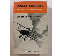 War birds: The diary of an unknown aviator (Aviation classics)