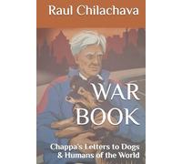 WAR BOOK: Chappa’s Letters to Dogs & Humans of the World