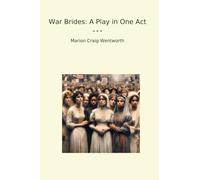 War Brides: A Play in One Act (Classic Books)