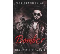 War Brothers MC: Bomber: Ein Second-Chance-Liebesroman