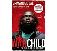 A War Child: A Child Soldier's Story