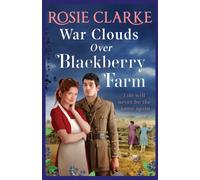 War Clouds Over Blackberry Farm : The start of a compelling historical saga series by Rosie Clarke