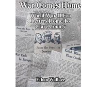 War Comes Home: World War II Era Letters Home To Clare County