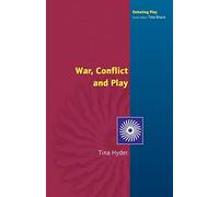 War, Conflict and Play (Debating Play)