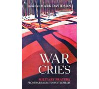 War Cries: Military Prayers from Barracks to Battlefield