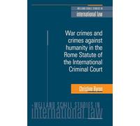 War Crimes and Crimes Against Humanity in the Rome Statute of the International Criminal Court (Melland Schill Studies in International Law)