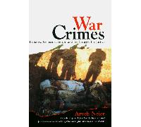 War Crimes: Brutality, Genocide, Terror, and the Struggle for Justice