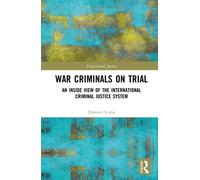 War Criminals on Trial : An Inside View of the International Criminal Justice System