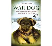 War Dog: The no-man's-land puppy who took to the skies